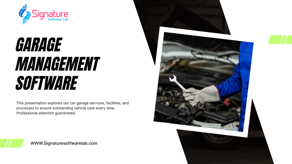 Why Choose Signature Software Lab Garage Management Software? 2 Garage Management Software